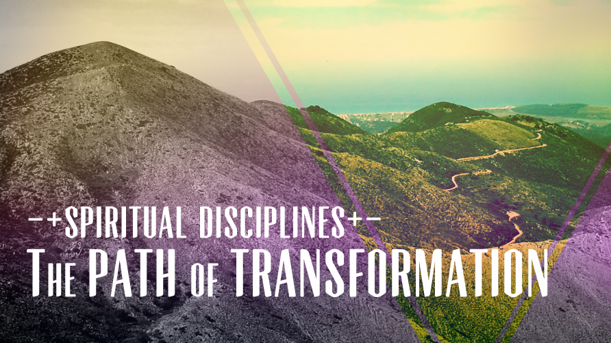 Spiritual Disciplines—The Path of Transformation