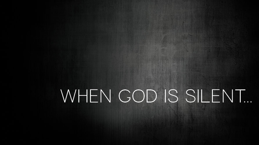 When God Is Silent...